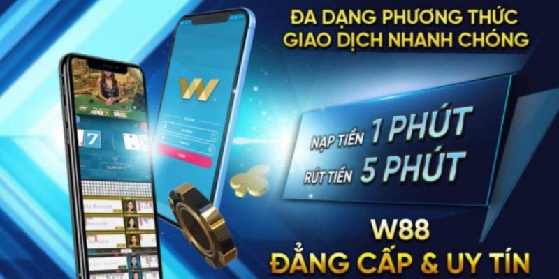 Điểm danh các hình thức rút tiền tại cổng cược W88